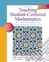 Teaching Student-centered Mathematics Teaching Student-centered Mathematics