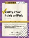 Mastery of Your Anxiety And Panic Mastery of Your Anxiety And Panic
