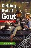 Getting Rid of Gout Getting Rid of Gout