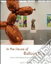 In the House of Balloon Dog In the House of Balloon Dog