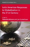 Latin American Responses to Globalization in the 21st Century Latin American Responses to Globalization in the 21st Century