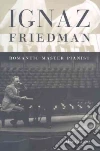 Ignaz Friedman Ignaz Friedman