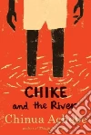 Chike and the River Chike and the River