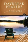 DayBreak Prayers for Believers DayBreak Prayers for Believers