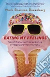 Eating My Feelings Eating My Feelings