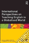 International Perspectives on Teaching English in a Globalis International Perspectives on Teaching English in a Globalis