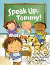 Speak Up, Tommy! Speak Up, Tommy!