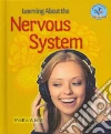 Learning About the Nervous System Learning About the Nervous System