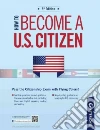 How to Become A U.S. Citizen How to Become A U.S. Citizen