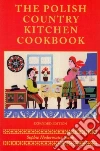 The Polish Country Kitchen Cookbook The Polish Country Kitchen Cookbook