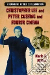 Christopher Lee and Peter Cushing and Horror Cinema Christopher Lee and Peter Cushing and Horror Cinema