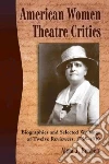 American Women Theatre Critics American Women Theatre Critics