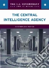 The Central Intelligence Agency The Central Intelligence Agency