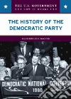 The History of the Democratic Party The History of the Democratic Party