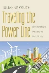 Traveling the Power Line Traveling the Power Line