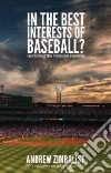 In the Best Interests of Baseball? In the Best Interests of Baseball?