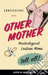 Confessions of the Other Mother Confessions of the Other Mother