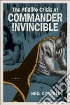 The Midlife Crisis of Commander Invincible The Midlife Crisis of Commander Invincible