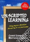 Unscripted Learning Unscripted Learning