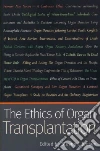The Ethics of Organ Transplantation The Ethics of Organ Transplantation