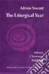 The Liturgical Year The Liturgical Year