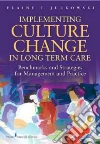 Implementing Culture Change in Long-Term Care Implementing Culture Change in Long-Term Care