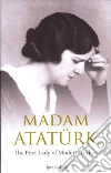 Madam Ataturk Madam Ataturk