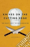 Knives on the Cutting Edge Knives on the Cutting Edge