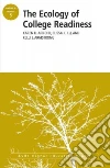 The Ecology of College Readiness The Ecology of College Readiness