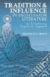 Tradition and Influence in Anglo-Saxon Literature Tradition and Influence in Anglo-Saxon Literature