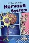 A Tour of Your Nervous System A Tour of Your Nervous System