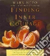 Finding Inner Courage (CD Audiobook) Finding Inner Courage (CD Audiobook)