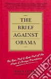 The Brief Against Obama The Brief Against Obama