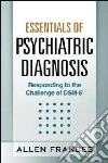 Essentials of Psychiatric Diagnosis Essentials of Psychiatric Diagnosis