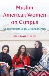 Muslim American Women on Campus Muslim American Women on Campus