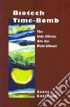Biotech Time-Bomb Biotech Time-Bomb