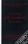 Creating Self-Regulated Learners Creating Self-Regulated Learners