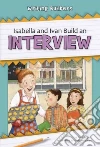 Isabella and Ivan Build an Interview Isabella and Ivan Build an Interview