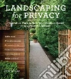 Landscaping for Privacy Landscaping for Privacy
