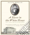 A Slave in the White House (CD Audiobook) A Slave in the White House (CD Audiobook)