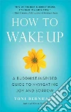 How to Wake Up How to Wake Up