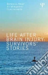 Life After Brain Injury Life After Brain Injury