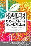 Implementing Restorative Practice in Schools Implementing Restorative Practice in Schools