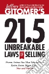 Jeffrey Gitomer's 21.5 Unbreakable Laws of Selling Jeffrey Gitomer's 21.5 Unbreakable Laws of Selling