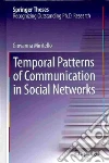 Temporal Patterns of Communication in Social Networks Temporal Patterns of Communication in Social Networks