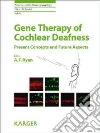 Gene Therapy of Cochlear Deafness Gene Therapy of Cochlear Deafness