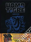 Uomo Tigre (L') - Serie Completa (Ed. Limitata E Numerata) (29 Dvd) Uomo Tigre (L') - Serie Completa (Ed. Limitata E Numerata) (29 Dvd)