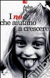 I no che aiutano a crescere. E-book. Formato PDF I no che aiutano a crescere. E-book. Formato PDF