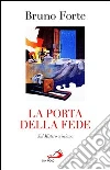 La porta della fede. Sul mistero cristiano. E-book. Formato EPUB La porta della fede. Sul mistero cristiano. E-book. Formato EPUB