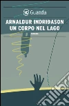 Un corpo nel lago. E-book. Formato EPUB Un corpo nel lago. E-book. Formato EPUB